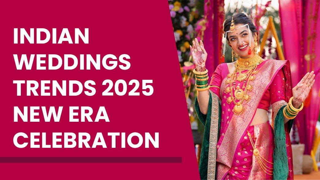 Indian Weddings trends 2025 – New Era Celebration