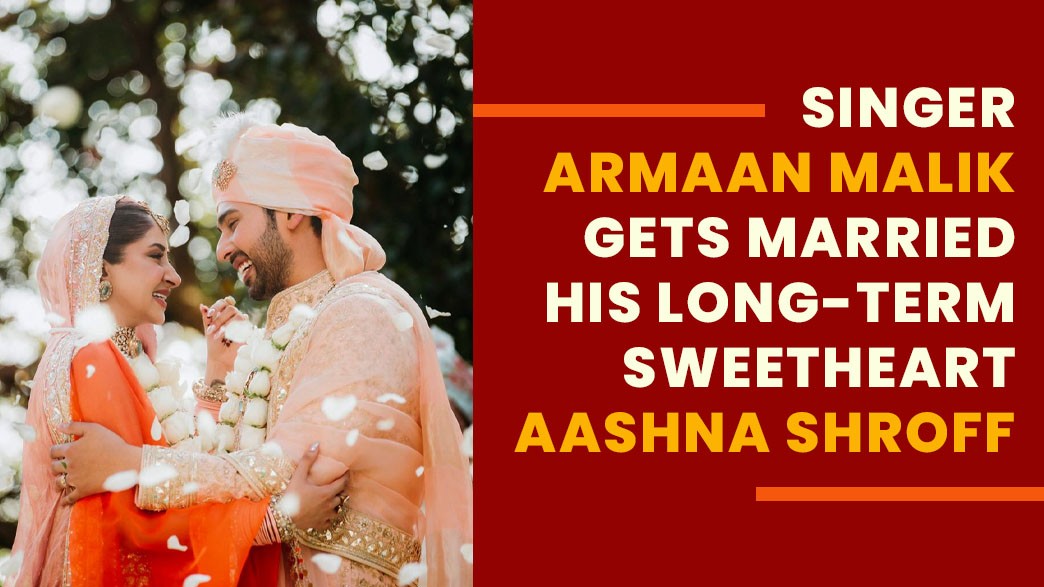 Singer Armaan Malik gets married his long-term sweetheart Aashna Shroff