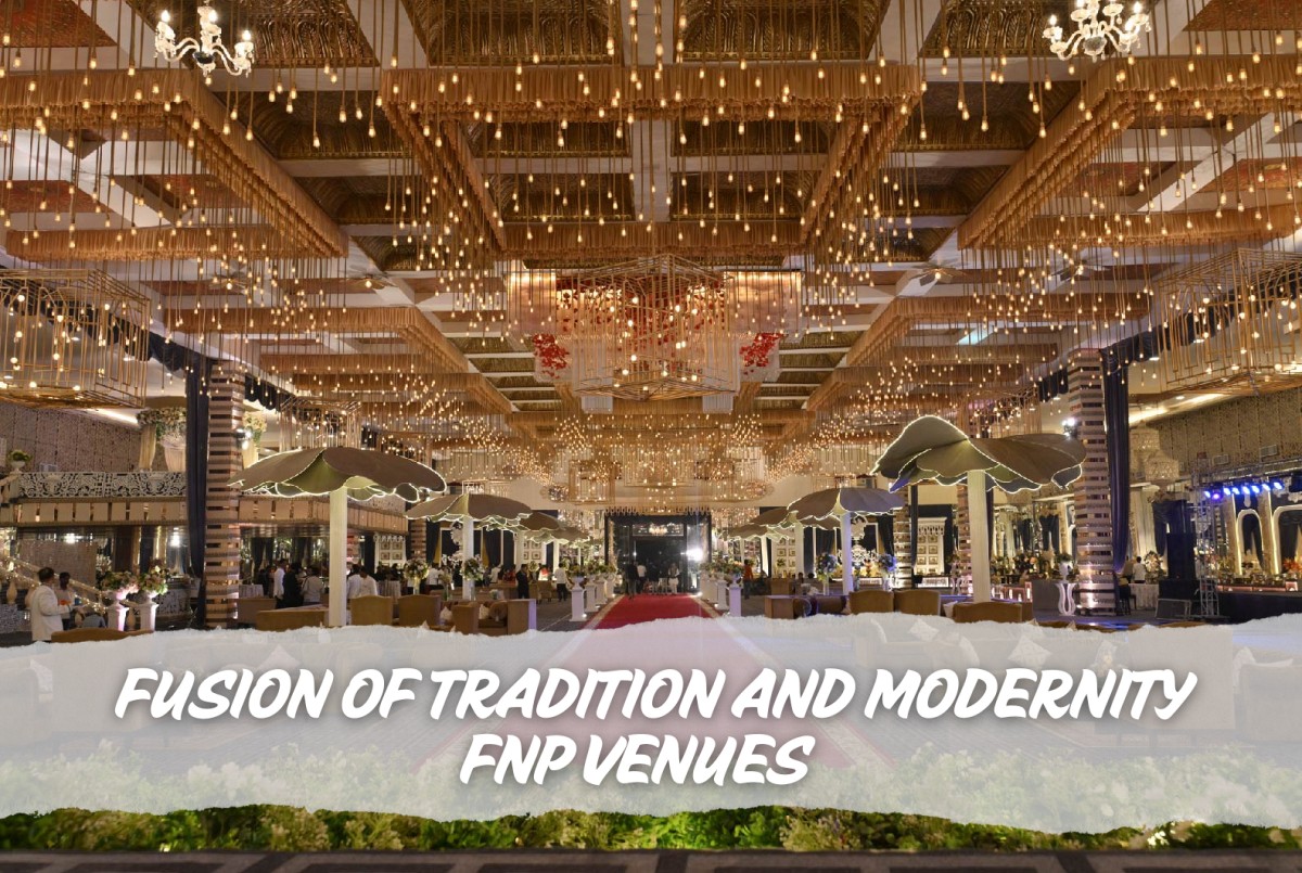 The Ideal Fusion of Tradition and Modernity: FNP Venues