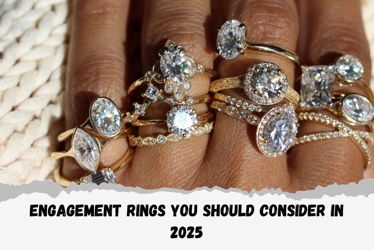 7 Types of Engagement Rings You Should Consider in 2025