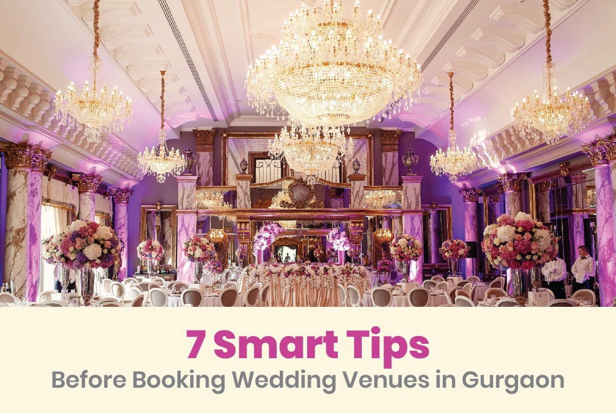 7 Things to Know Before Booking Wedding Venues in Gurgaon to Save Time & Money