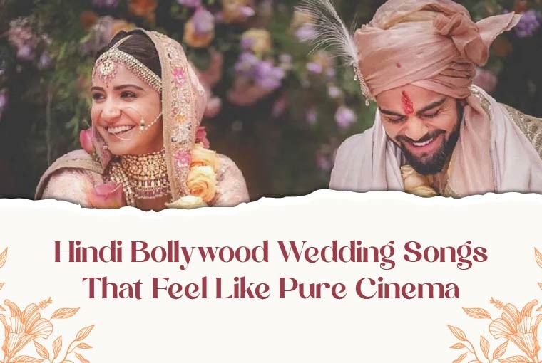 75 Hindi Bollywood Wedding Songs That Feel Like Pure Cinema
