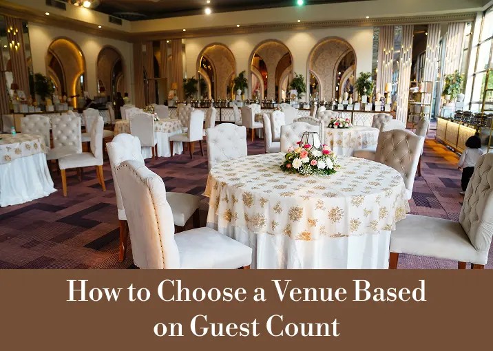 How to Choose a Venue Based on Guest Count