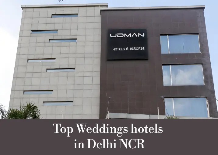 List of Top Weddings hotels in Delhi NCR