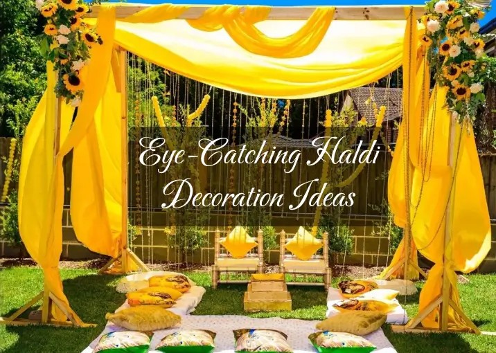 13 Eye-Catching Haldi Decoration Ideas That Guarantee Instagram-Worthy Photos