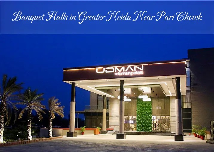 Best Banquet halls in Greater Noida Near Pari Chowk