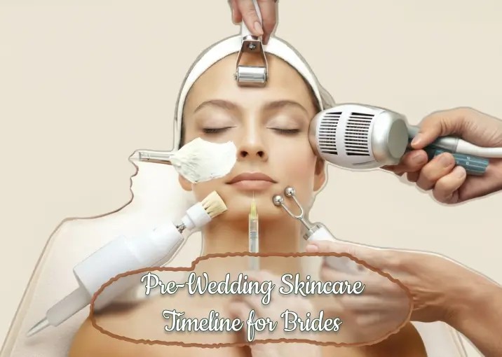 Pre-Wedding Skincare Timeline for Brides
