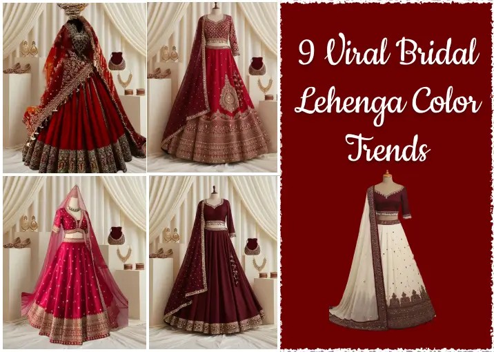 9 Viral Bridal Lehenga Color Trends Every Indian Bride Must See Before Shopping