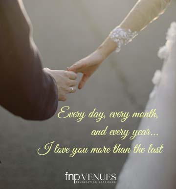 “Every day, every month, and every year… I love you more than the last.”