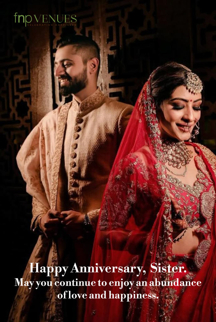 Happy anniversary, sister. May you continue to enjoy an abundance of love and happiness.